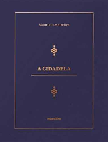 A Cidadela, De Meirelles, Mauricio. Editora Miguilim, Capa Mole Em Português