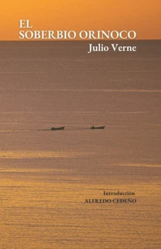 Libro : El Soberbio Orinoco Introduccon De Alfredo Cedeño 
