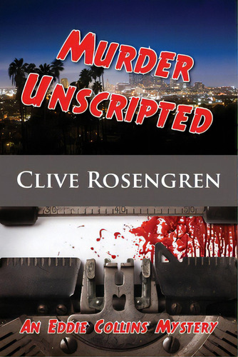 Murder Unscripted, De Rosengren, Clive. Editorial Coffeetown Pr, Tapa Blanda En Inglés