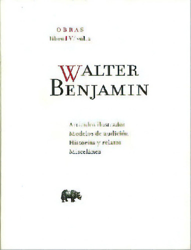 Walter Benjamin. Obras Libro IV. Vol. 2: Walter Benjamin. Obras Libro IV. Vol. 2, de Walter Benjamin. Serie 8496775893, vol. 1. Editorial Promolibro, tapa blanda, edición 2010 en español, 2010