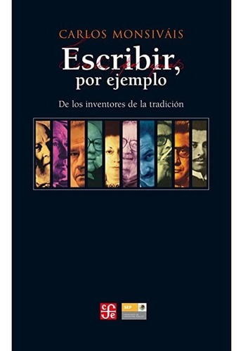 Carlos Monsivais - Escribir Por Ejemplo