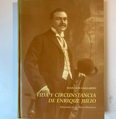 Vida Y Circunstancia De Enrique Julio Juan Luis Gallardo