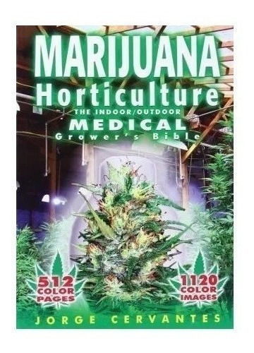 Marijuana Horticulture - Jorge Cervantes (*)