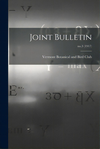 Joint Bulletin; No.3 (1917), De Vermont Botanical And Bird Club. Editorial Legare Street Pr, Tapa Blanda En Inglés
