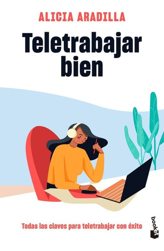 Teletrabajar Bien, De Aradilla, Alicia. Editorial Booket, Tapa Blanda En Español