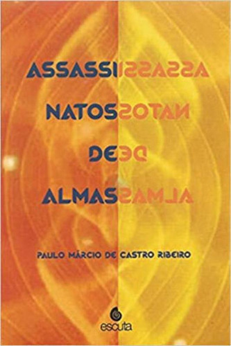 Assassinatos De Almas, De Ribeiro, Paulo Márcio De Castro. Editora Escuta, Capa Mole Em Português