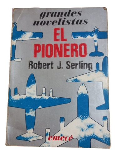 Robert J. Serling. El Pionero 