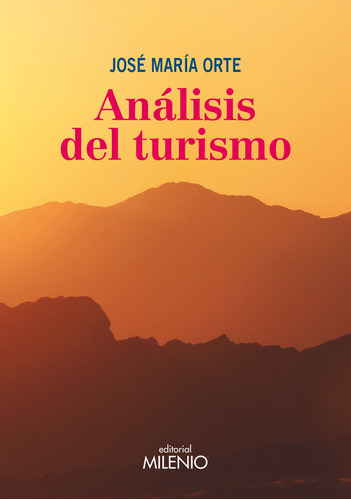 Anãâ¡lisis Del Turismo, De Orte Bermúdez, José María. Editorial Milenio Publicaciones S.l., Tapa Blanda En Español
