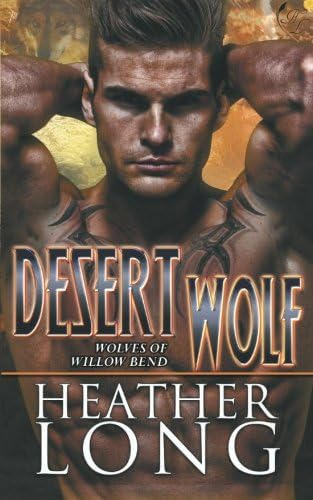 Desert Wolf (wolves Of Willow Bend), De Long, Heather. Editorial Createspace Independent Publishing Platform, Tapa Blanda En Inglés