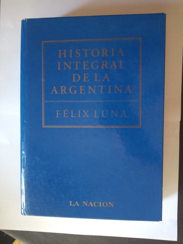 Historia Integral De La Argentina, Fascículos Y Tapa. (Usado)