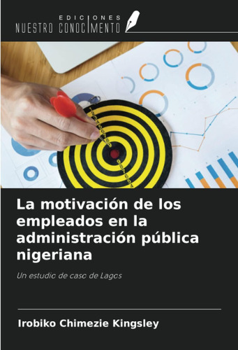 Libro: La Motivación De Los Empleados En La Administración P