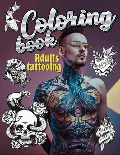 Libro: Adults Tattoo Coloring Book: Let Your Imagination Go 