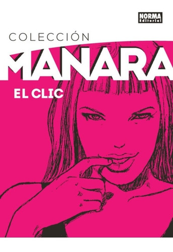 Coleccion Manara # 01 - El Clic Integral  - Milo Manara