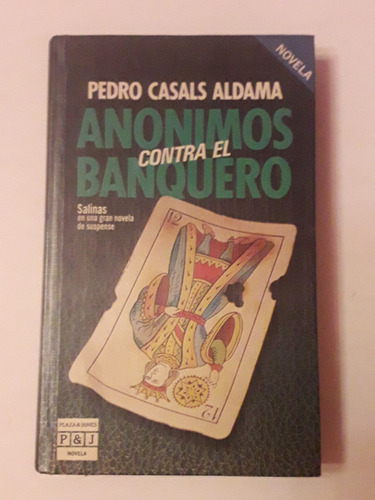 Anonimos Contra El Banquero - Pedro Casals Aldama- Tapa Dura