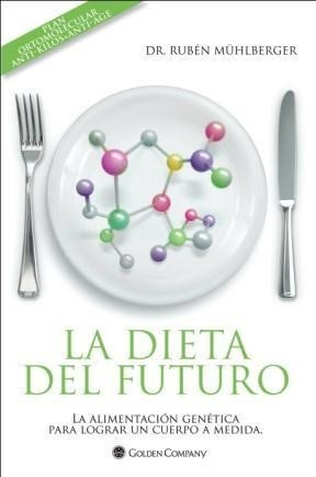 Dieta Del Futuro, La - Ruben Mühlberger