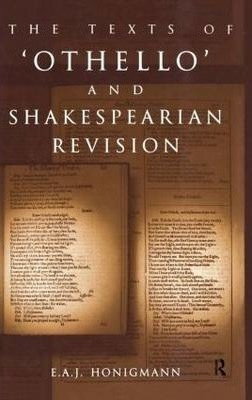 The Texts Of Othello And Shakespearean Revision - E. A. J...