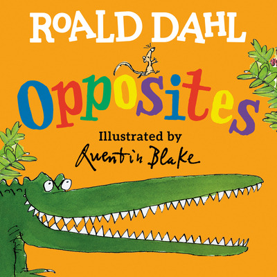 Libro Roald Dahl Opposites - Dahl, Roald