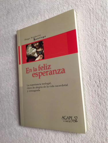 En La Feliz Esperanza. Hugo Norberto Santiago. Agape (Usado)