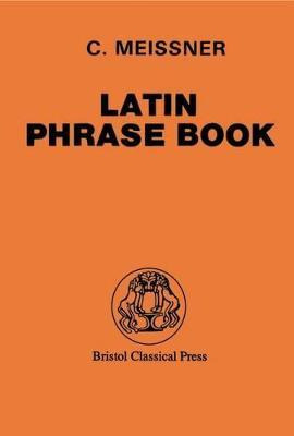 Latin Phrase Book - C. Meissner