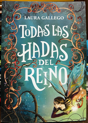 Todas Las Hadas Del Reino - Laura Gallego