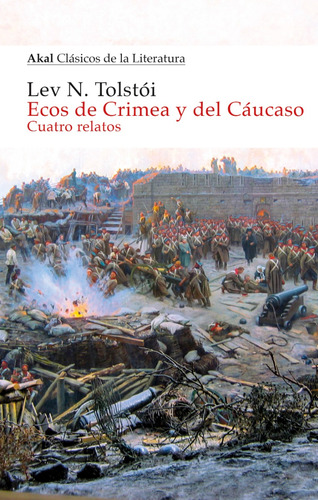 Ecos De Crimea Y Del Cáucaso. Lev Tolstoi. Akal