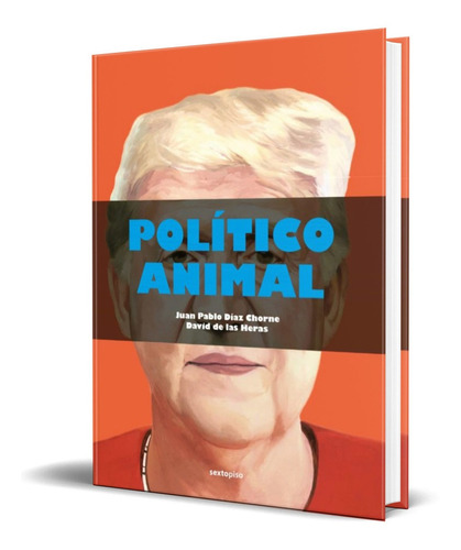 Libro Político Animal [ Juan Pablo Diaz Chorne ] Original 