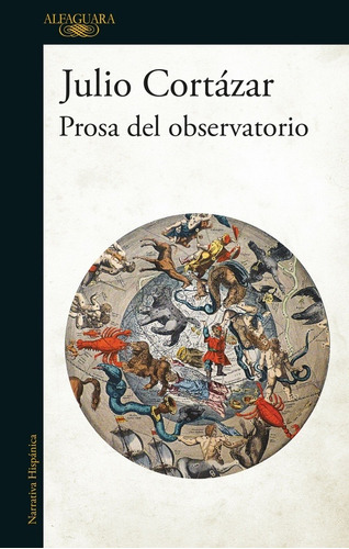 Prosa Del Obsevatorio - Julio Cortazar, Ed. Alfaguara