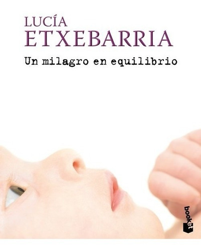 Libro Un Milagro En Equilibrio - Etxebarria, Lucia