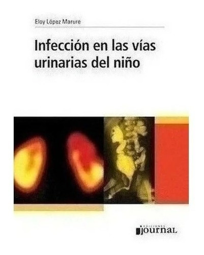 Infección En Las Vías Urinarias Del Niño López Marure Nuevo!