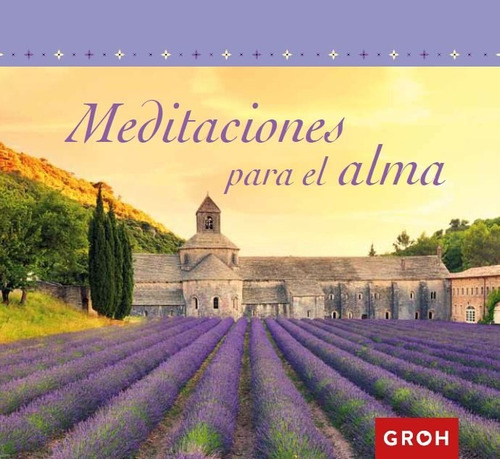 Sabiduria: Meditaciones Para El Alma, De Groh Verlag. Editorial Alma Ediciones, Tapa Blanda En Español, 2016