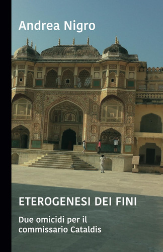 Libro: Eterogenesi Dei Fini. Due Omicidi Per Il Commissario