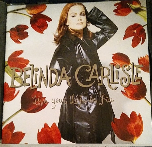 Cd Belinda Carlisle Live Your Life Be Free Japao (Usado)