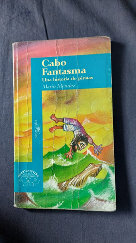 Cabo Fantasma - Mario Mendez - Ed Alfaguara