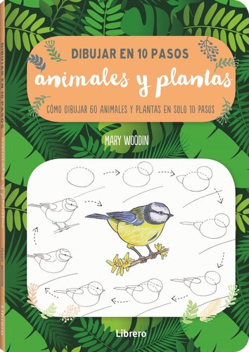 Libro Dibujar En 10 Pasos - Animales Y Plantas