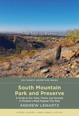 Libro South Mountain Park And Preserve : A Guide To The T...