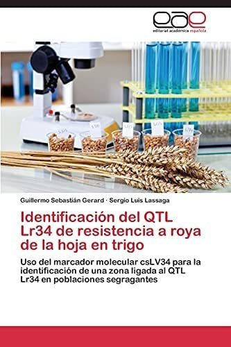 Libro: Identificación Del Qtl Lr34 De Resistencia A Roya De