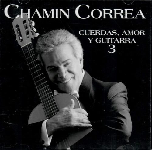 Chamin Correa Cuerdas Amor Y Guitarras Vol. 3 | Cd Músicaw