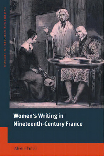 Women's Writing In Nineteenth-century France, De Alison Finch. Editorial Cambridge University Press, Tapa Blanda En Inglés