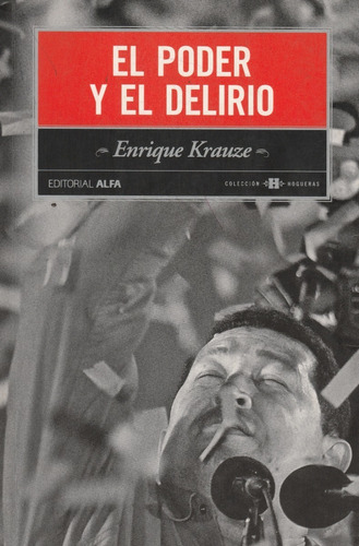 El Poder Y El Delirio Enrique Krauze