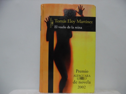 El Vuelo De La Reina / Tomàs Eloy Martínez / Alfaguara