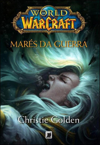 World Of Warcraft: Marés Da Guerra, De Golden, Christie. Editora Galera Record, Capa Mole, Edição 1ª Edição - 2012 Em Português