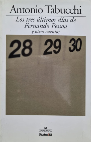 Los Tres Últimos Días De Fernando Pessoa - Antonio Tabucchi