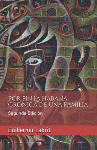 Libro Por Fin La Habana. Crónica De Una Familia: Segund Lbm2