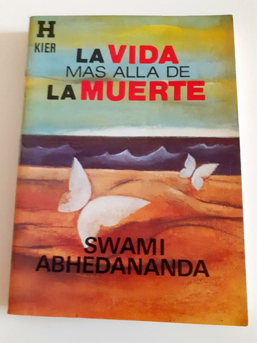 La Vida Mas Allá De La Muerte - Swami Abhedananda - Kier