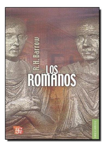 ROMANOS, LOS, de BARROW, R.H.. Editorial FONDO DE CULT.ECON.MEXICO en español