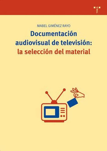Documentacion Audiovisual De Television - Gimenez Rayo,ma...