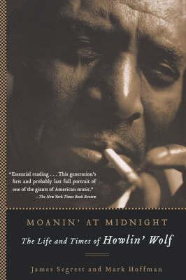 Libro Moanin' At Midnight : The Life And Times Of Howlin'...