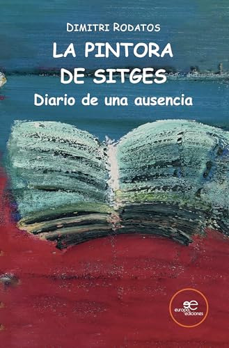 La Pintora De Sitges. Diario De Una Ausencia (edificar Unive
