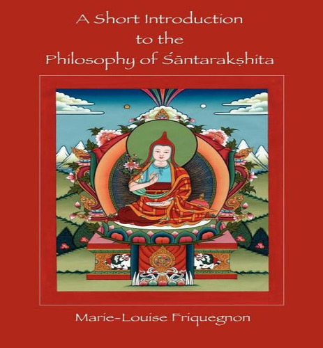 A Short Introduction To The Philosophy Of Santarakshita, De Marie-louise Friquegnon. Editorial Cool Grove Publishing Inc Ny, Tapa Blanda En Inglés