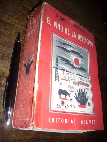 El Vino De La Juventud Robert Wilder Hermes / 548 Pags